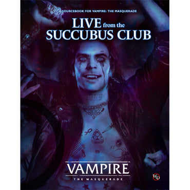 Vampire The Masquerade RPG — Live from the Succubus Club