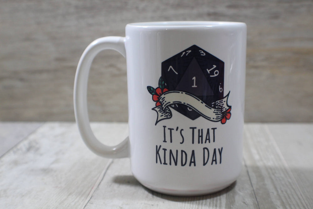 Dnd It's That Kinda Day // 15 oz. Ceramic Mug : White Handle