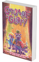 Garbage & Glory RPG